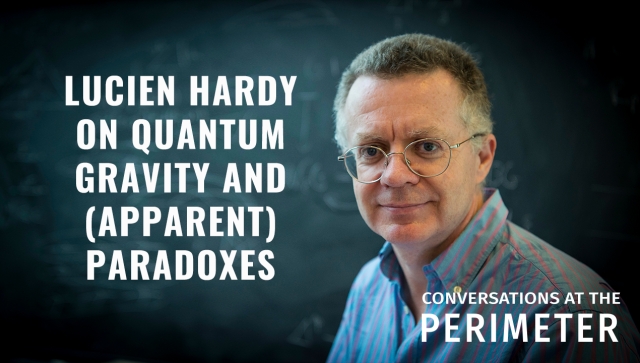 Portrait of a man with grey hair and glasses with the words Lucien Hardy on quantum gravity and (apparent) paradoxes
